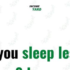 an advertisement with the words if you sleep less, sleep less written in black on a white background