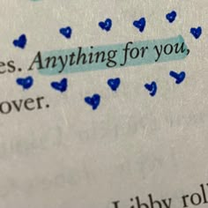 a piece of paper with blue hearts on it that says yes, anything for you, i'm over