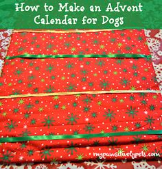 a red and green christmas quilt with the words how to make an advent calendar for dogs