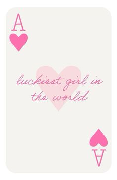 a card with the words luckst girl in the world and two hearts on it