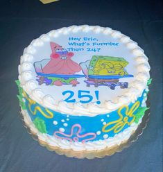 a birthday cake with an image of spongebob and patrick on the front is for 25