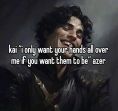 a man laughing with the caption saying, kai i only want your hands all over me if you want them to be azer