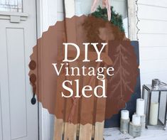 a sign that says diy vintage sled on the front door