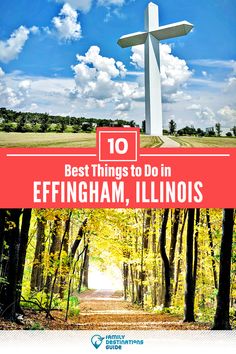 the top 10 things to do in effingham, illinois with text overlay