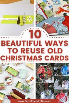 the top ten beautiful ways to reuse old christmas cards with text overlay that reads, 10 beautiful ways to reuse old christmas cards