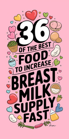 a pink poster with the words, 30 of the best food to increase breast milk supply fast