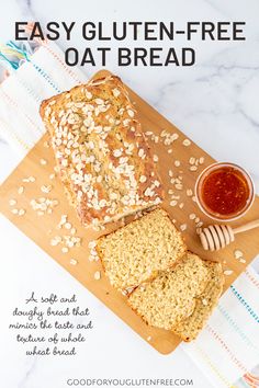 an easy gluten - free oat bread recipe on a cutting board