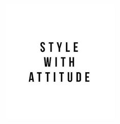 the words style with attitude written in black on a white background