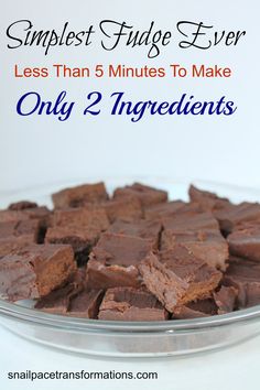 a plate full of brownies with the words, simple fudge ever less less than 5 minutes to make only 2 ingredients