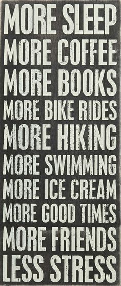 "Less Stress" wall sign // Amen, I want to live like this #inspiration Primitives By Kathy, Bike Riding, Box Signs, American Dream, Good Health, Quotable Quotes, Great Quotes, Inspire Me, Life Style