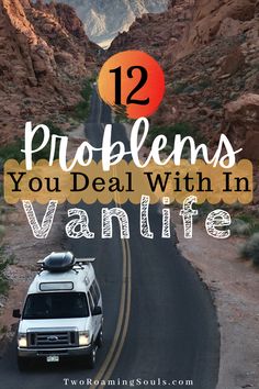 a van driving down the road with text overlay that reads 12 problems you deal with in vain life