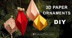 three origami ornaments hanging from a christmas tree with the words 3d paper ornaments diy