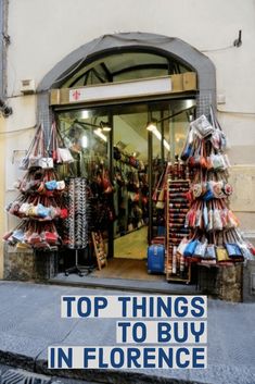 a store front with the words top things to buy in florence