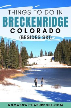 two people walking across snow covered ground with trees in the background and text overlay that reads things to do in breckenridge colorado besides ski