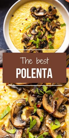 the best polenta with mushrooms and cheese in a white bowl