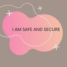 the words i am safe and secure on a pink background with white crosses above it