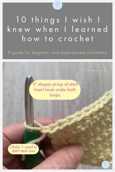 the instructions for how to crochet with text overlays that reads 10 things i wish i knew when i learned how to crochet