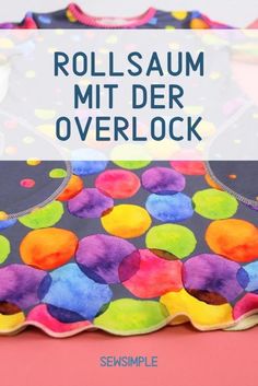 the cover is made out of colorful fabric and has polka dots on it, with text overlay that reads rollsaum mit der overlock