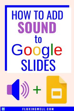 the words how to add sound to google slides and an image of a speaker on top of