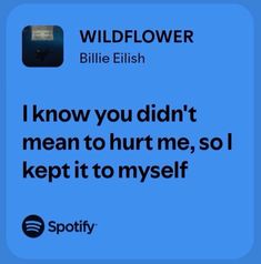 Wildflower Billie Eilish Lyrics, Billie Eilish Quotes Lyrics, Wildflower Billie Eilish, Billie Eilish Aesthetic Lyrics, Song Quotes Lyrics, Billie Eilish Quotes, Quotes About Music, Billie Eilish Lyrics