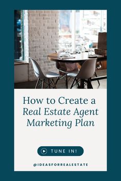 a table and chairs with the title how to create a real estate agent marketing plan