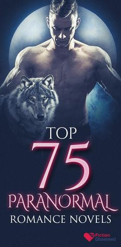 top 75 paranoral romance novels for men and women, including the wolf man