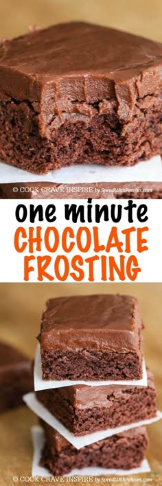 chocolate frosted brownies stacked on top of each other with the words, one minute chocolate frosting