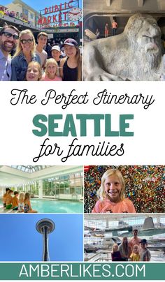 the perfect itinerary in seattle for families with pictures of things to see and do