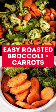 broccoli and carrots in a bowl with the words easy roasted broccoli and carrots