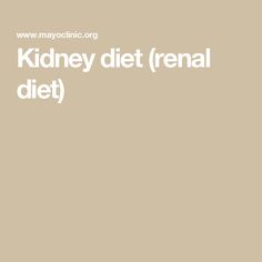 Kidney diet (renal diet) Kidney Healthy Foods, Ckd Recipes, Kidney Recipes, Nutrition Consultant, Clinic Logo