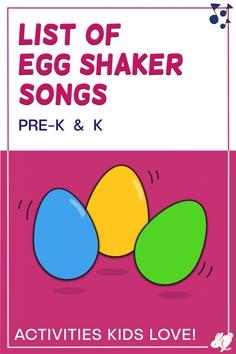 the list of egg shaker songs for pre - k and k activities kids love