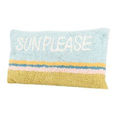 a blue and yellow striped pillow with the words sun please written on it