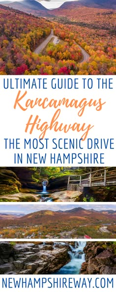 the ultimate road trip in new hampshire with text overlay that reads ultimate guide to the kauaunangas highway, the most scenic drive in new hampshire