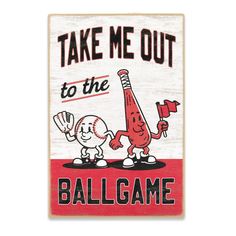 a wooden sign that says take me out to the ball game with two cartoon characters