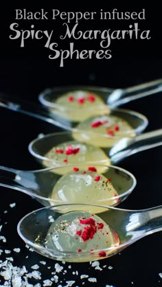 black pepper infused spicy margarita spheres on spoons