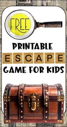 an old trunk with a magnifying glass on top and the words free printable escape game for kids