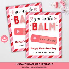 two valentine's day cards with the text you are the balm on them