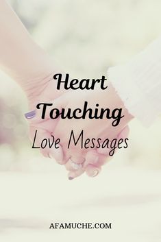 two people holding hands with the words heart touching love messages