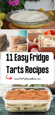 11 easy fridge tarts recipes that are perfect for the freezer or refrigerators