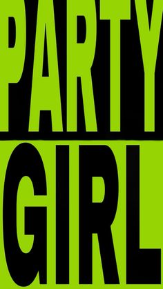 the words party girl are black and green