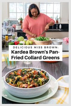 a woman cutting vegetables in a bowl on top of a table with the title delicious miss brown's kardaa brown's pan fried collard greens