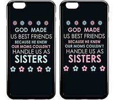 two iphone cases with the words god made us best friends and sisters on them, both black