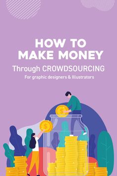 the cover of how to make money through crowdsourcing for graphic designers and illustrators