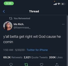 the tweet is being posted on twitter for someone's phone number and it says, you retweeted ms rich @ hannahaa y'all beta get right witt with god cause