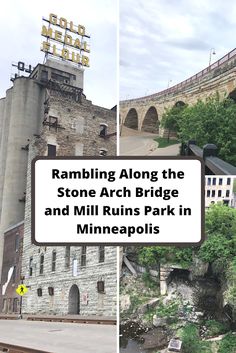 the stone arch bridge and mill ruins park in minneapolis, minnesota with text reading rambling along the stone arch bridge and mill ruins park in minneapolis