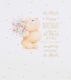 a happy birthday card with a teddy bear holding a bouquet of flowers