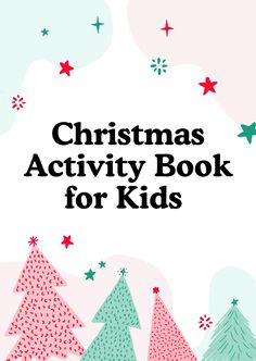 the christmas activity book for kids with trees and stars on it in pink, green and blue