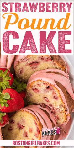 strawberry pound cake with pink icing and sliced strawberries on the side in a white bowl