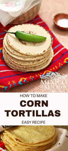 how to make corn tortillas with easy recipe and instructions for making them at home