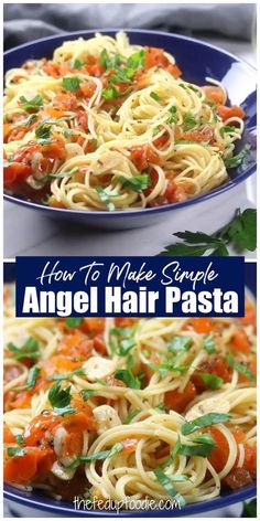 how to make simple angel hair pasta with tomatoes and parsley in a blue bowl